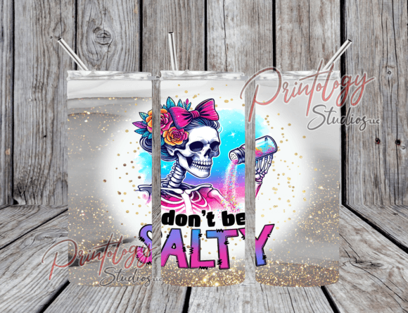 Don't Be Salty 20oz Tumbler Wrap: Bold Design for Your Brand
